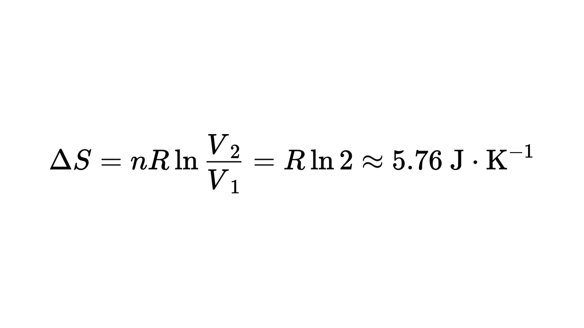 等温熵变：ΔS等于nR乘ln(V₂/V₁)，体积加倍约5.76 J/K